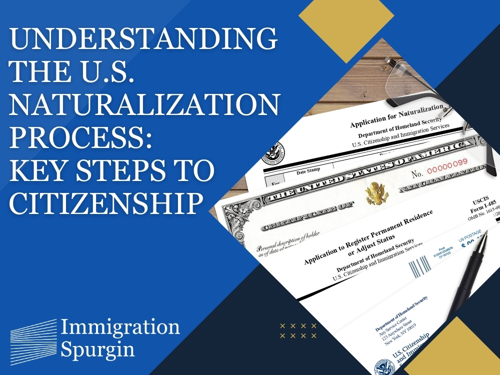 Citizenship and Naturalization Understanding the U.S. Process_ - Immigration Spurgin