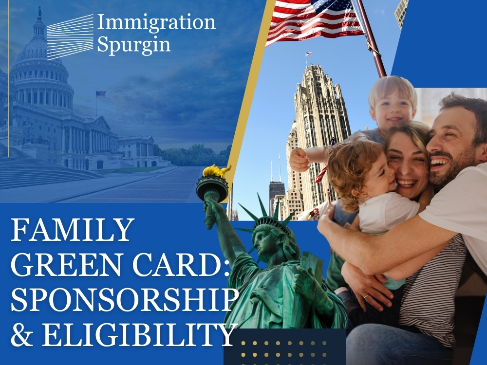 Green Card Services for Family Immigration Sponsorship & Eligibility - Immigration Spurgin