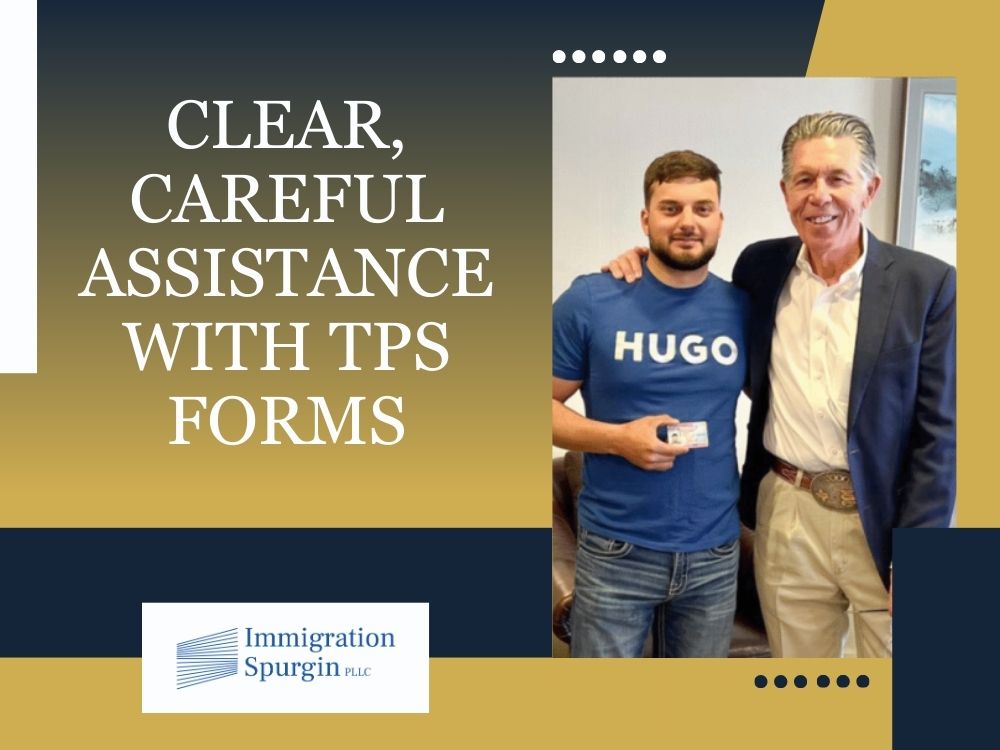 Temporary Protected Status Lawyer - Clear, Careful Assistance With TPS Forms - Immigration Spurgin