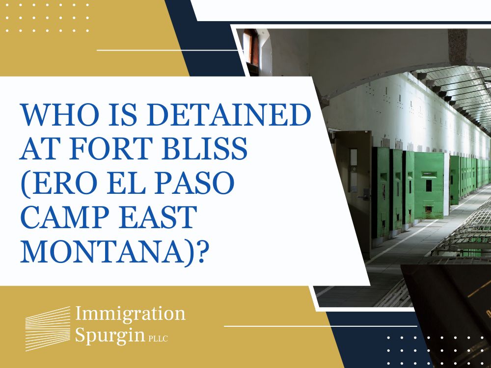 Fort Bliss Detention Center - Who Is Detained at Fort Bliss (ERO El Paso Camp East Montana)? - Immigration Spurgin
