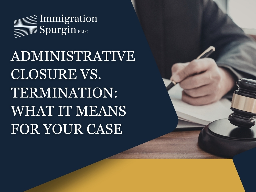 administrative closure immigration - Understanding the Difference Between These Two Court Decisions - Immigration Spurgin