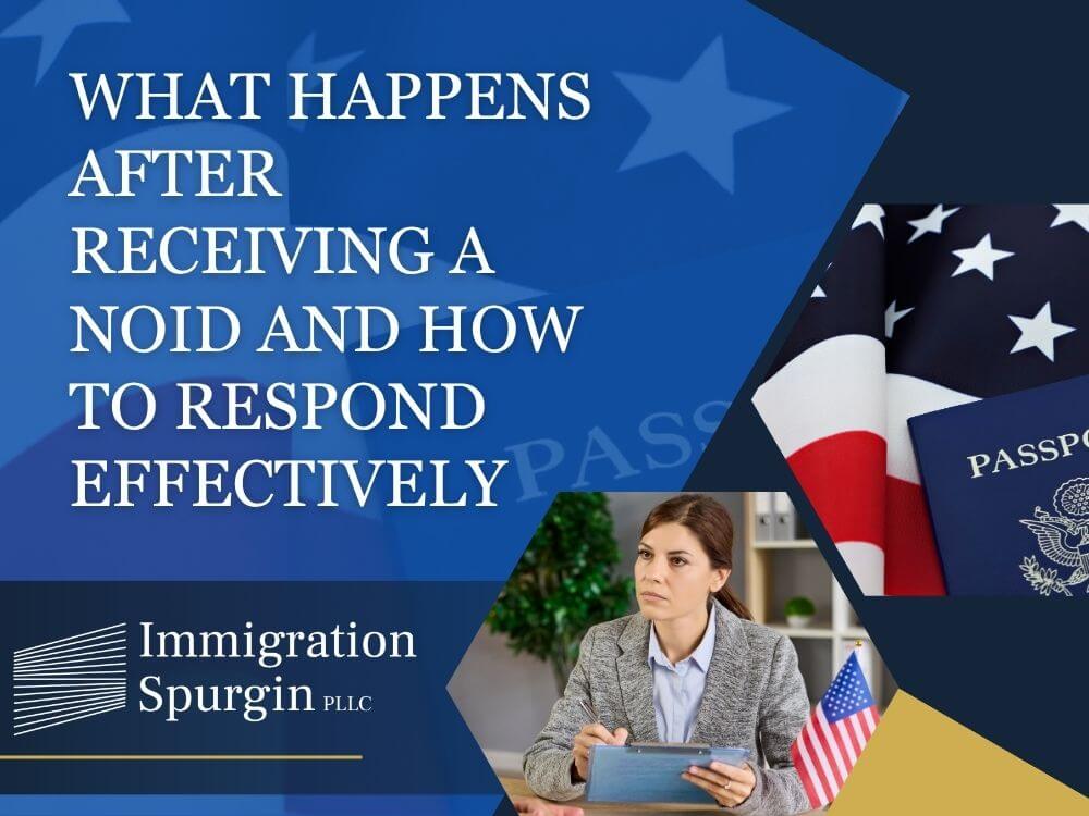 NOID - What Happens After Receiving a NOID and How to Respond Effectively - Immigration Spurgin