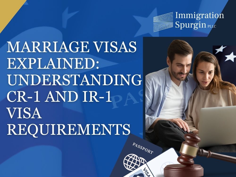 Marriage Visas - Marriage Visas Explained Understanding CR-1 and IR-1 Visa Requirements - Immigration Spurgin